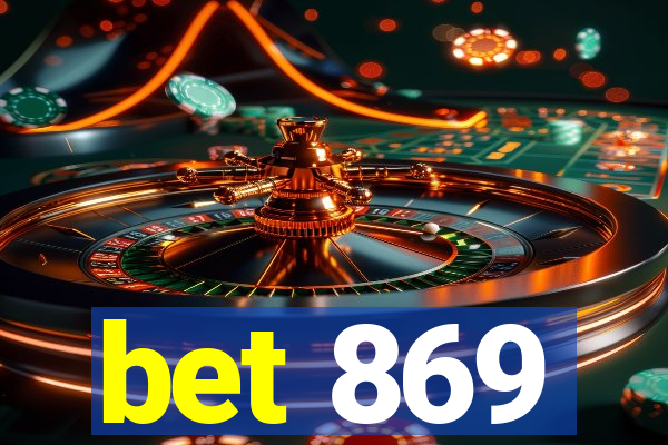 bet 869